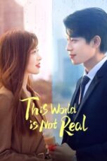 Nonton Film This World Is Not Real (2024) Terbaru